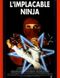 L'Implacable Ninja