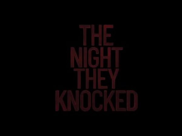 The Night They Knocked