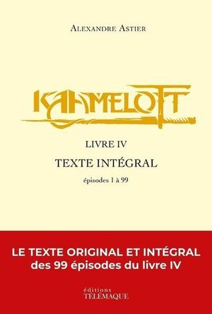Kaamelott : Livre IV - Texte intégral