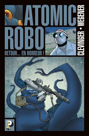 Retour... en horreur ! - Atomic Robo, tome 3