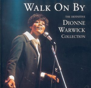 Walk On By: The Definitive Dionne Warwick Collection