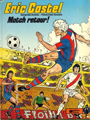 Match retour ! - Éric Castel, tome 2