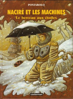 Le Berceau aux étoiles - Naciré et les machines, tome 3