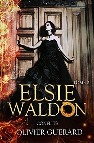 Conflits - Elsie Waldon, tome 2