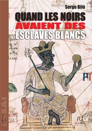 Quand les noirs avaient des esclaves blancs