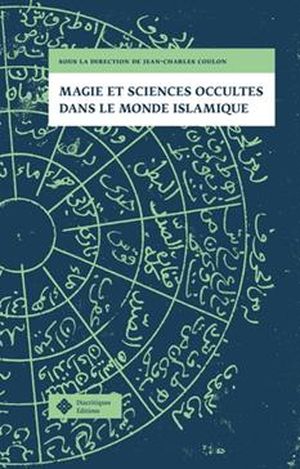 Magie et sciences occultes dans le monde islamique