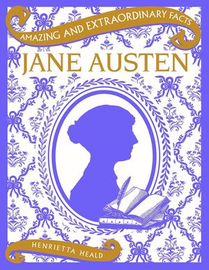 Amazing and Extraordinary Facts: Jane Austen
