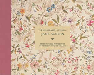 The Illustrated Letters of Jane Austen