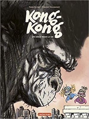 Un singe pour la vie - Kong-Kong, tome 2