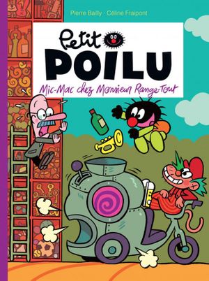 Mic-mac chez Monsieur Range-Tout - Petit Poilu, tome 22