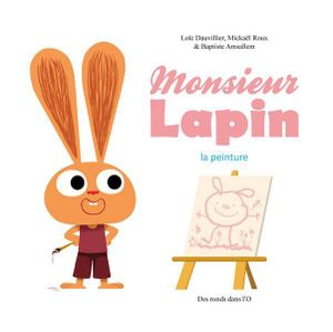 La Peinture - Monsieur Lapin, tome 4