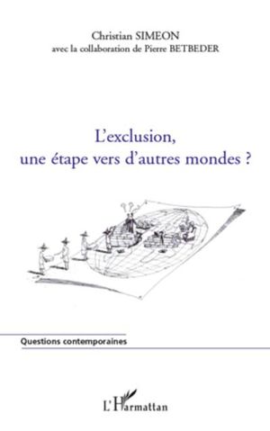 L'Exclusion, une étape vers d'autres mondes ?