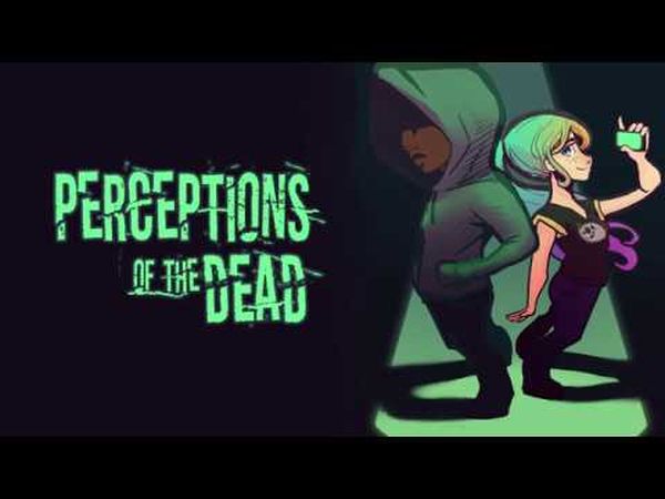 Perceptions of the Dead