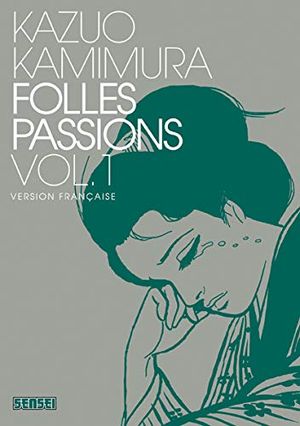 Folles passions, tome 1