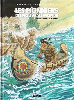 Fort Michilimackinac - Les Pionniers du Nouveau Monde, tome 21