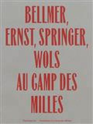 Bellmer, Ernst, Springer, Wols au camp des Milles