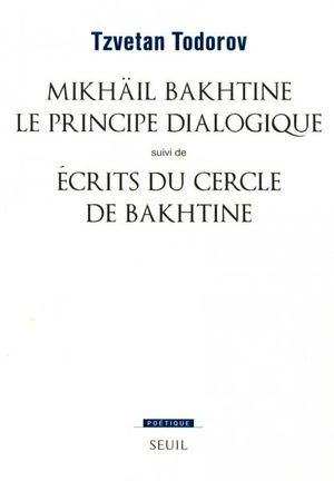 Mikhaïl Bakhtine : Le Principe dialogique