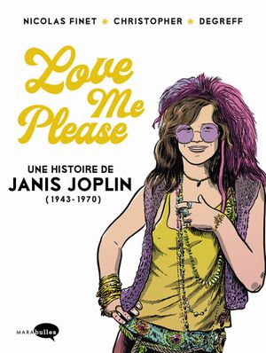 Love me Please: Une histoire de Janis Joplin (1943-1970)