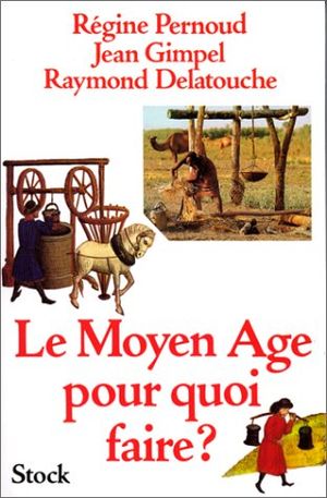 Le Moyen Âge pour quoi faire ?