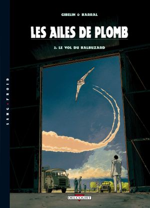 Le Vol du balbuzard - Les Ailes de Plomb, tome 2