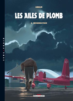 Résurrection - Les Ailes de Plomb, tome 4