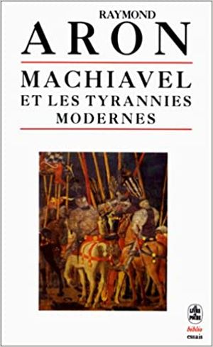 Machiavel et les tyrannies modernes