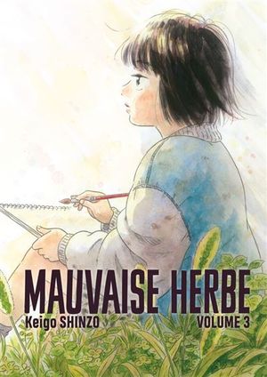 Mauvaise herbe, tome 3
