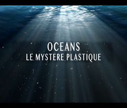 image-https://media.senscritique.com/media/000019811893/0/oceans_le_mystere_plastique.png