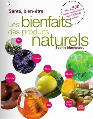 Santé, bien être : les bienfaits des produits naturels