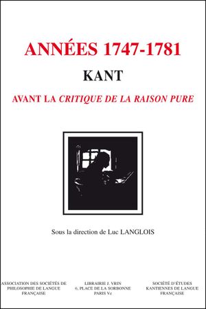 Années 1747-1781 : Kant avant la Critique de la raison pure