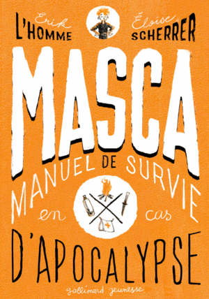 MASCA : Manuel de survie en cas d'apocalypse