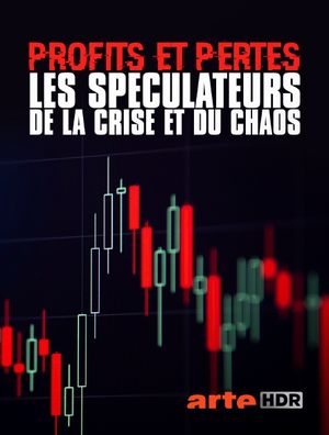 Profits et pertes : Les spéculateurs de la crise et du chaos