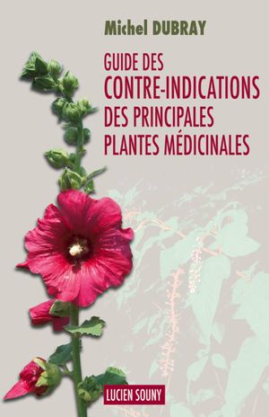 Guide des contre-indications des principales plantes médicinales
