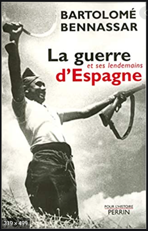 La Guerre d'Espagne et ses lendemains