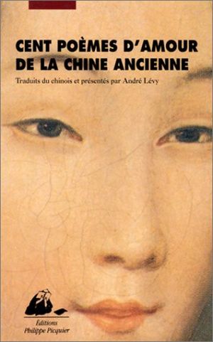 Cent poèmes d'amour de la Chine ancienne