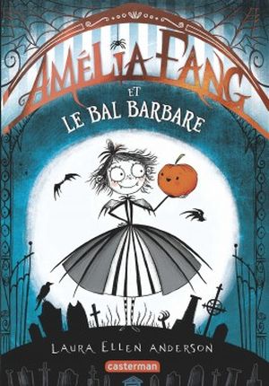 Amélia Fang et le bal barbare