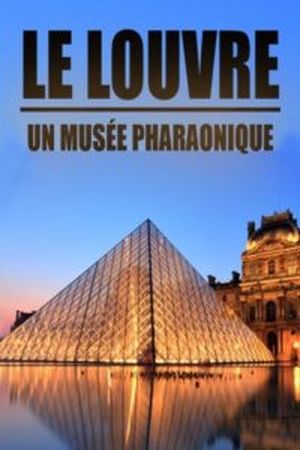 Le Louvre, un musée pharaonique