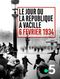 Le jour où la République a vacillé - 6 février 1934