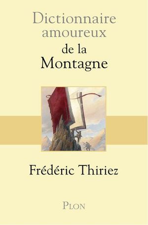 Dictionnaire amoureux de la montagne