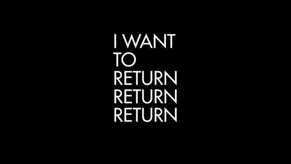 I Want to Return, Return, Return