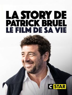 La Story de Patrick Bruel - Le film de sa vie