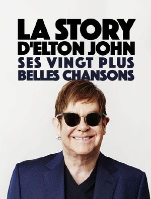 La story d'Elton John - Ses vingt plus belles chansons