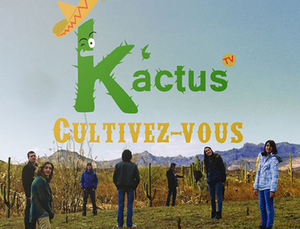 K'actus : Cultivez-vous