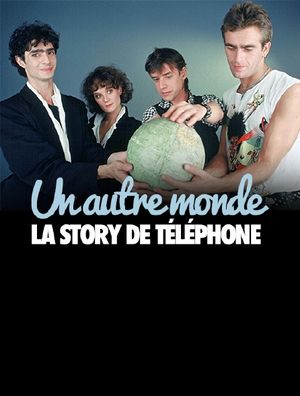 Un autre monde - La Story de Téléphone