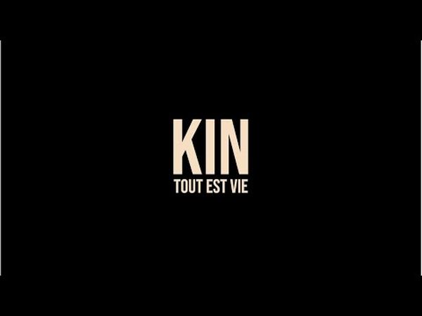 Kin, tout est vie