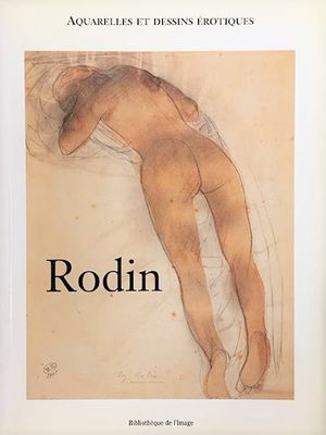Rodin : Aquarelles et dessins érotiques