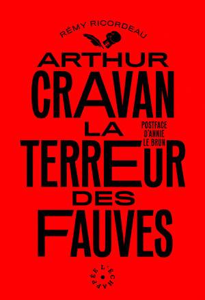 Arthur Cravan. La Terreur des fauves