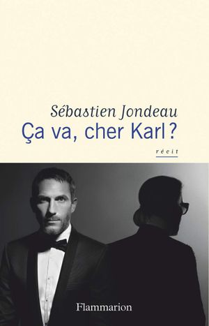 Ça va, cher Karl ?