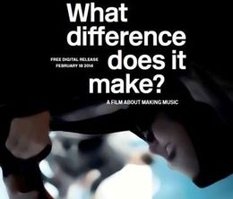 image-https://media.senscritique.com/media/000019827465/0/what_difference_does_it_make_a_film_about_making_music.jpg