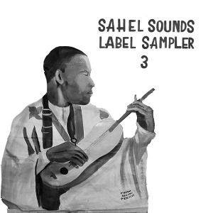 Sahel Sounds Label Sampler 3
